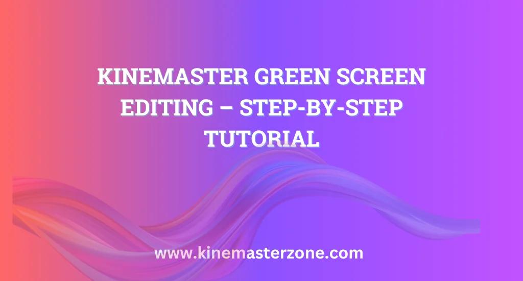 Green screen editing in KineMaster with chroma key feature enabled