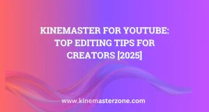 Mobile screen showing KineMaster editing a YouTube vlog with timeline and effects