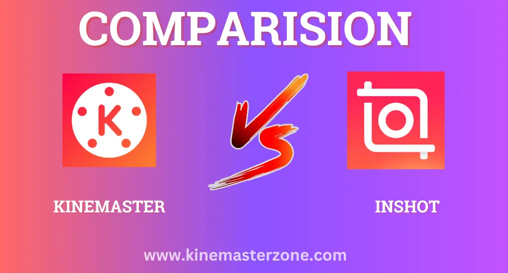 KineMaster vs InShot comparison – best mobile video editors