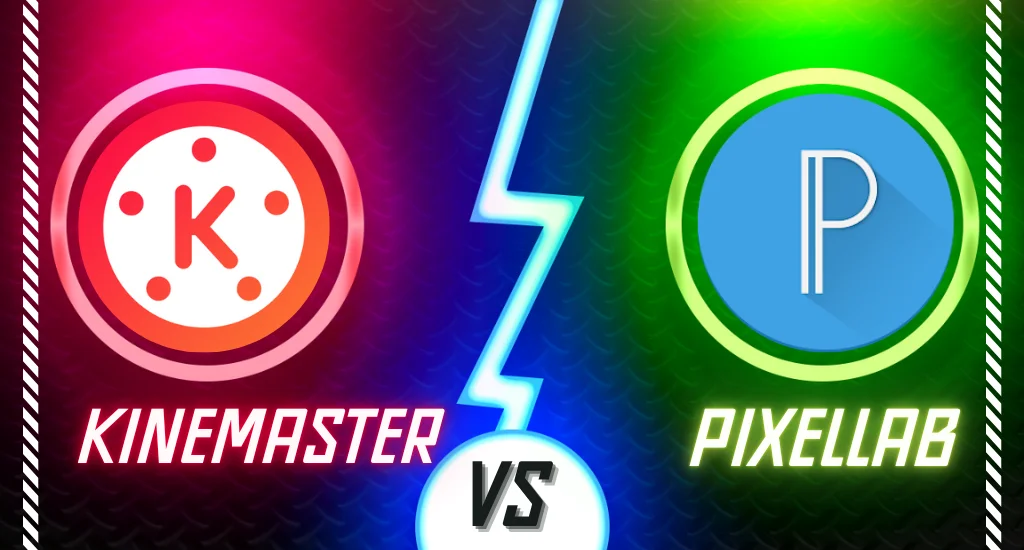 Kinemaster-vs-Pixellab comparison for creators in 2025