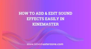 KineMaster sound effects editing tutorial for beginners