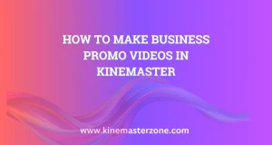 Create engaging Business promo videos in KineMaster with easy-to-follow steps.