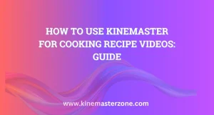 KineMaster for Cooking Recipe Videos - Easy Cooking Video Editing Tutorial