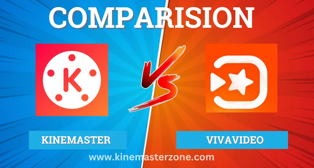 KineMaster VS VivaVideo – Compare the best video editing apps for creating professional content