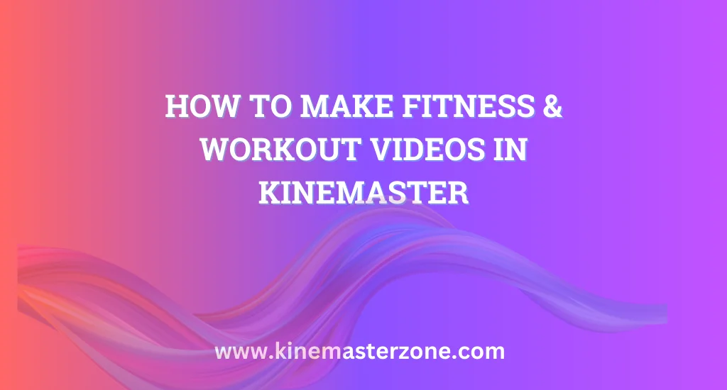 Trainer editing Fitness & Workout Videos in KineMaster using mobile app with workout footage on screen