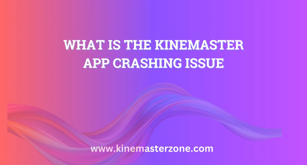 KineMaster App Crashing issue on Android phone while editing video