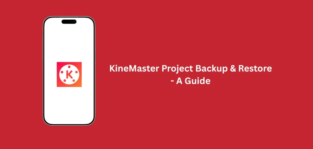 KineMaster Project Backup & Restore option on home screen settings